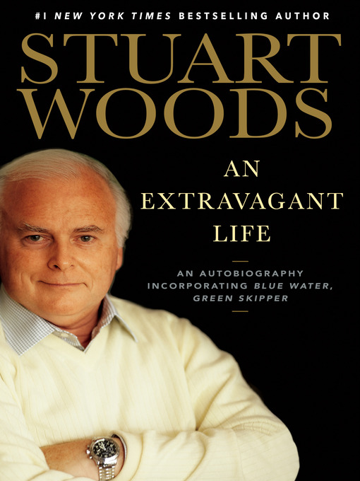 Title details for An Extravagant Life by Stuart Woods - Available